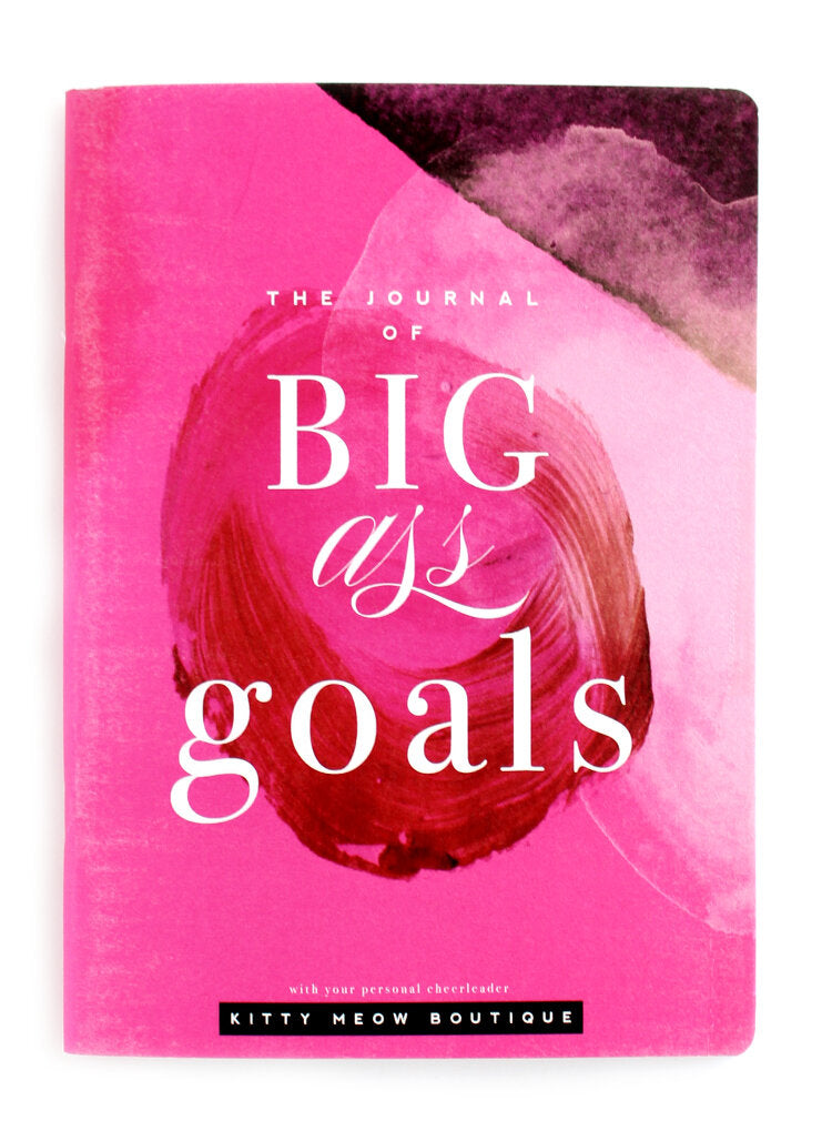 Big A-- Goals Journal