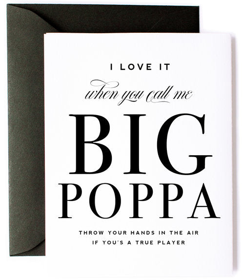 "Love It When You Call Me Big Poppa", Father's Day/Birthday Greeting Card